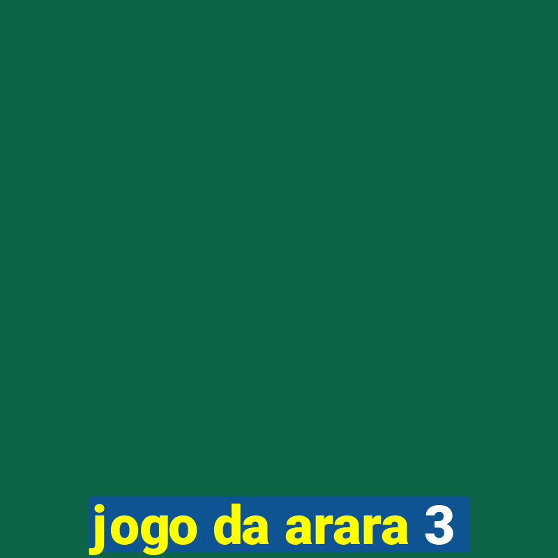 jogo da arara 3